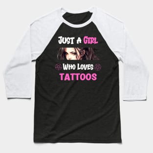 Just a Girl Who Loves Tattoos Baseball T-Shirt